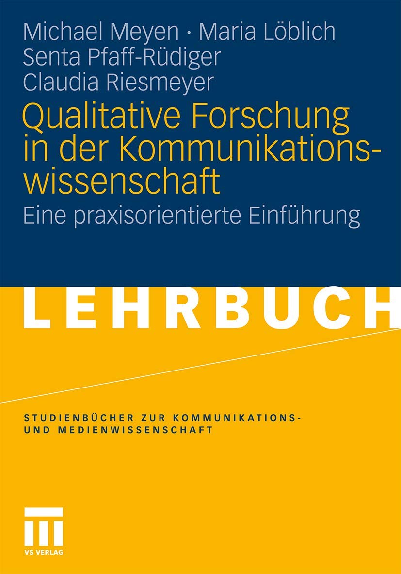 Qualitative Forschung In Der Kommunikationswissenschaft: Eine praxisorientierte Einführung (Studienbücher zur Kommunikations- und Medienwissenschaft) (German Edition) Law