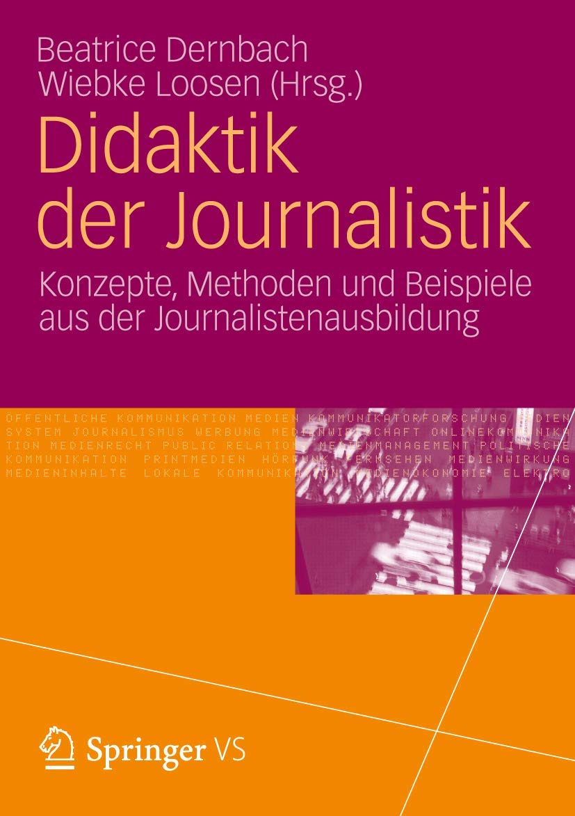 Didaktik der Journalistik: Konzepte, Methoden und Beispiele aus der Journalistenausbildung. Law