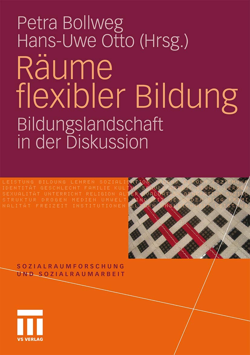 Räume Flexibler Bildung: Bildungslandschaft in der Diskussion (Sozialraumforschung und Sozialraumarbeit) (German Edition) (Sozialraumforschung und Sozialraumarbeit, 6, Band 6) Social Sciences