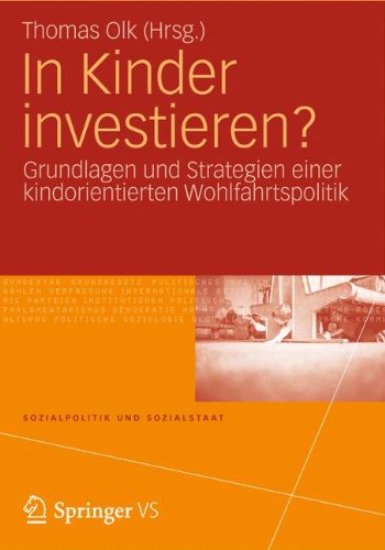 In Kinder investieren?: Grundlagen und Strategien einer kindorientierten Wohlfahrtspolitik (Sozialpolitik und Sozialstaat) Law