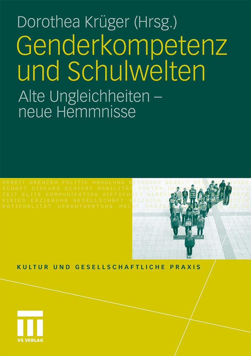 Genderkompetenz und Schulwelten: Alte Ungleichheiten - neue Hemmnisse (Kultur und gesellschaftliche Praxis) Law