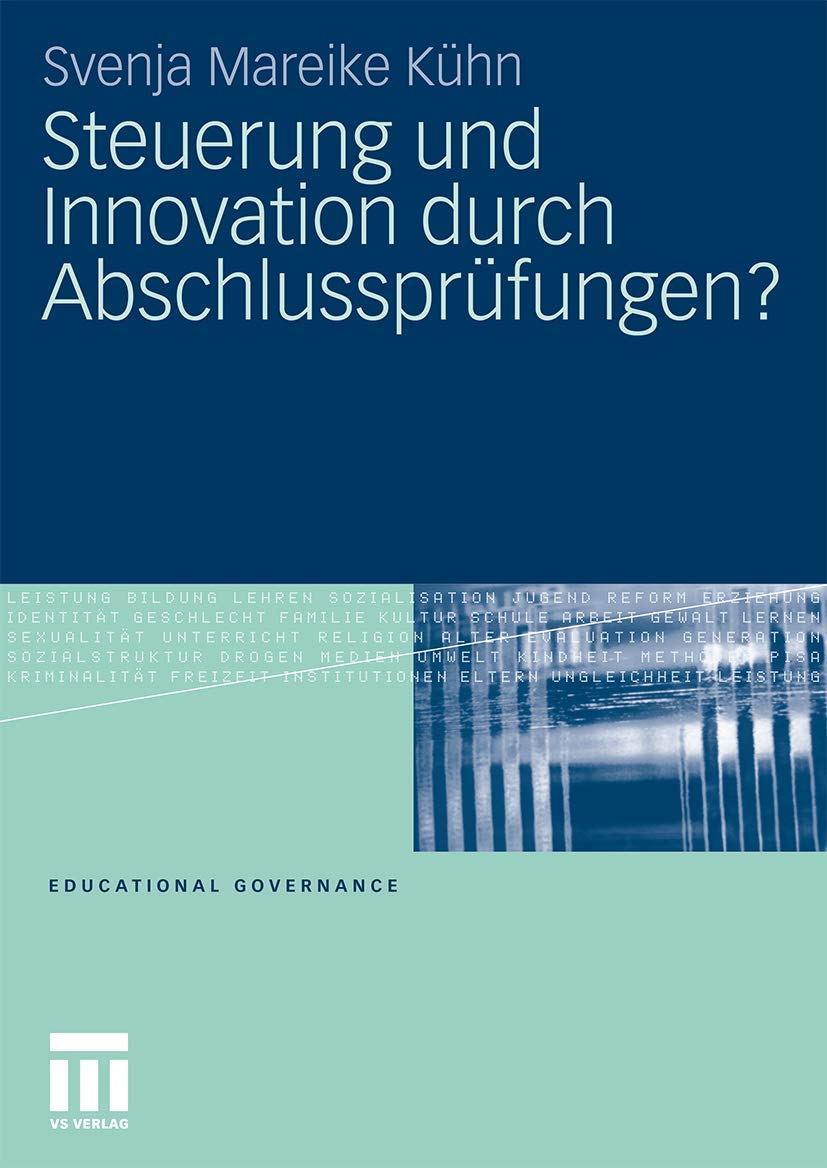 Steuerung und Innovation durch Abschlussprüfungen? (Educational Governance, Band 11) Education & Training