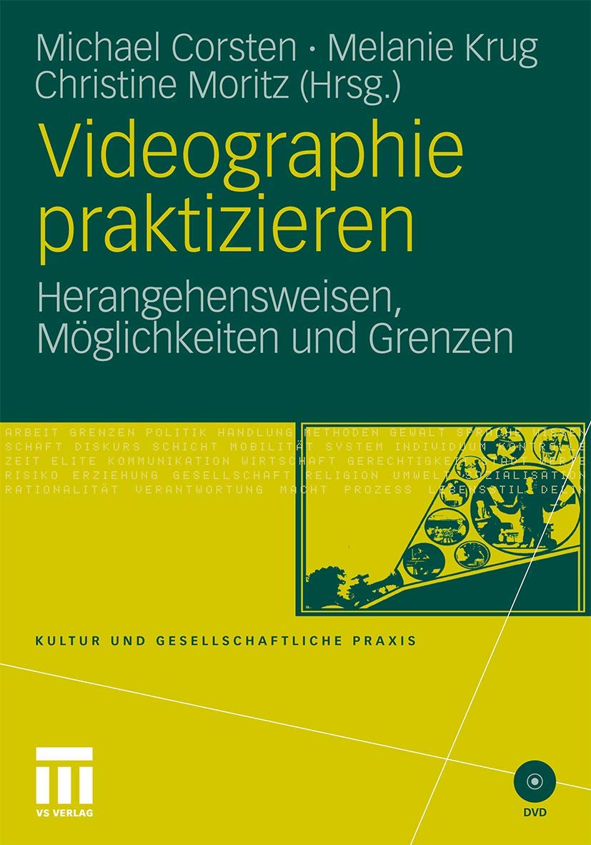 Videographie praktizieren: Herangehensweisen, Möglichkeiten und Grenzen (Kultur und gesellschaftliche Praxis) Law
