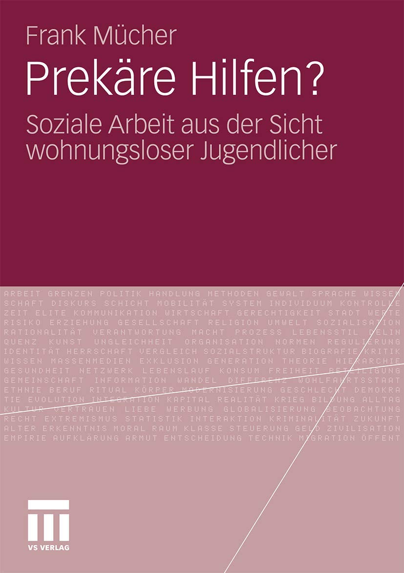 Prekäre Hilfen?: Soziale Arbeit aus der Sicht Wohnungsloser Jugendlicher (German Edition) Social Sciences