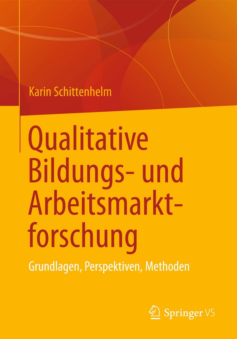 Qualitative Bildungs- und Arbeitsmarktforschung: Grundlagen, Perspektiven, Methoden Law