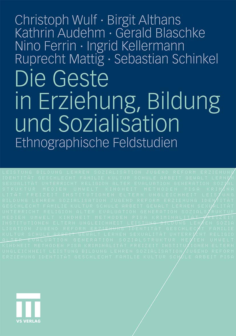 Die Geste in Erziehung, Bildung und Sozialisation: Ethnographische Feldstudien Learning & Reference