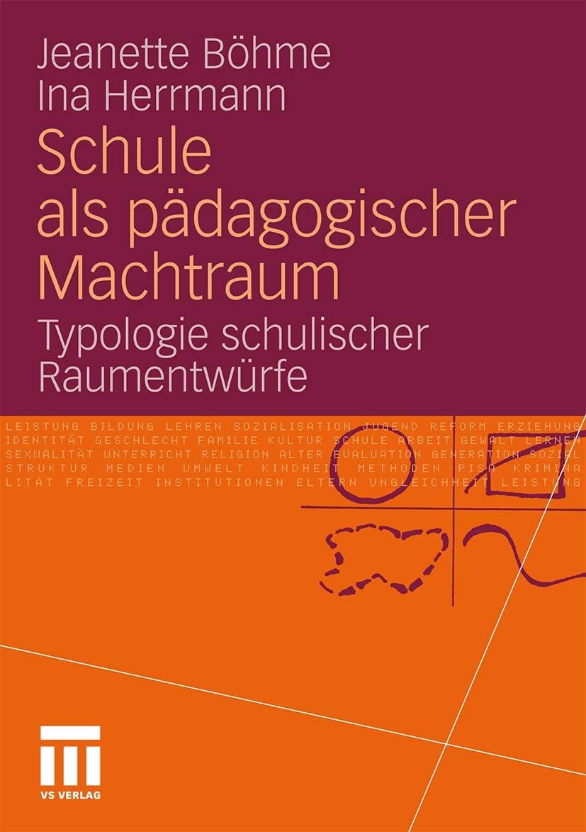 Schule als pädagogischer Machtraum. Typologie schulischer Raumentwürfe Learning & Reference
