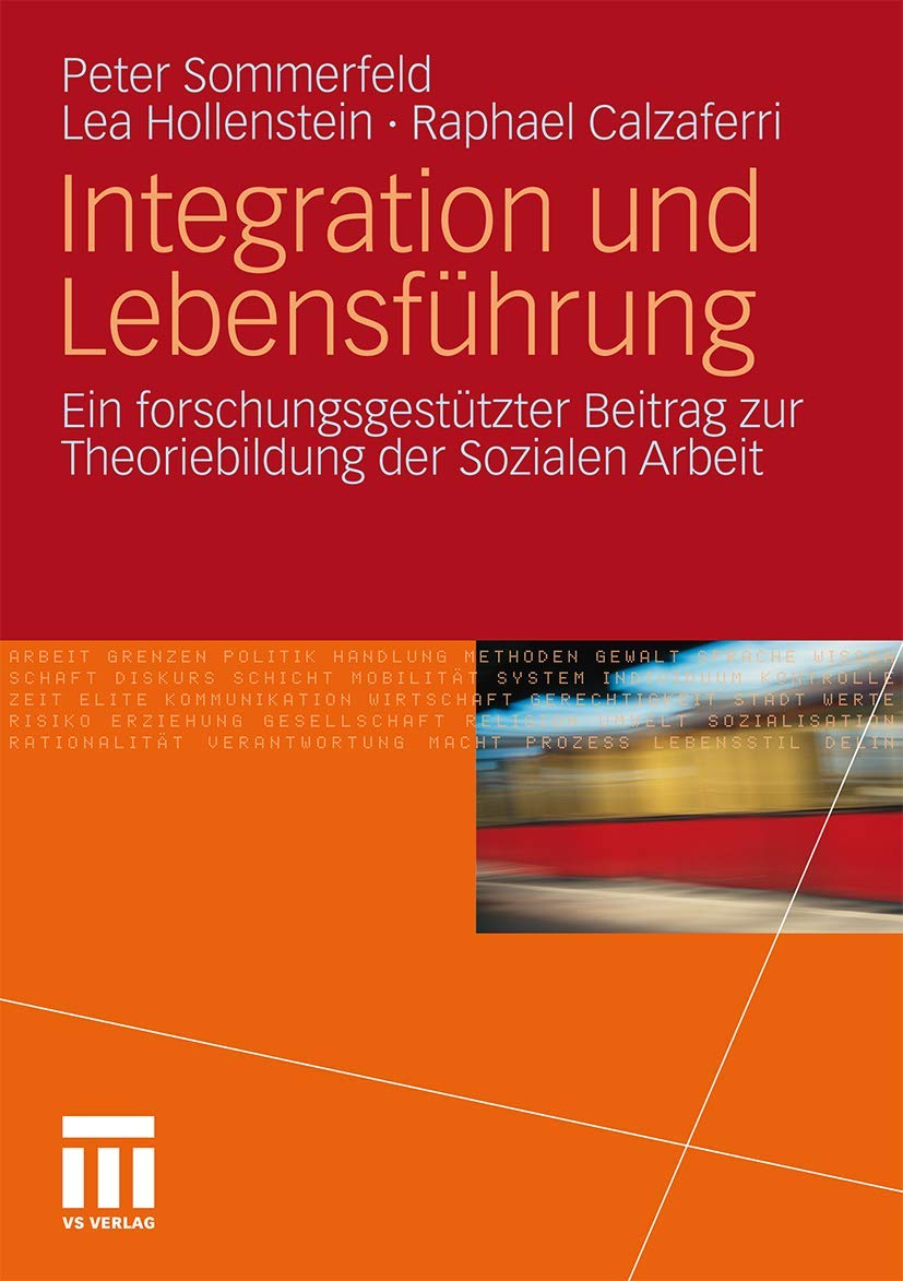 Integration und Lebensführung: Ein forschungsgestützter Beitrag zur Theoriebildung der Sozialen Arbeit Law