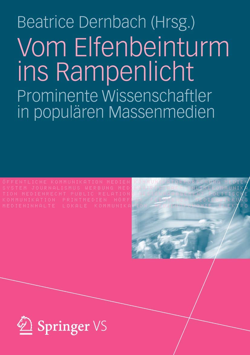 Vom Elfenbeinturm ins Rampenlicht: Prominente Wissenschaftler in Populären Massenmedien Law