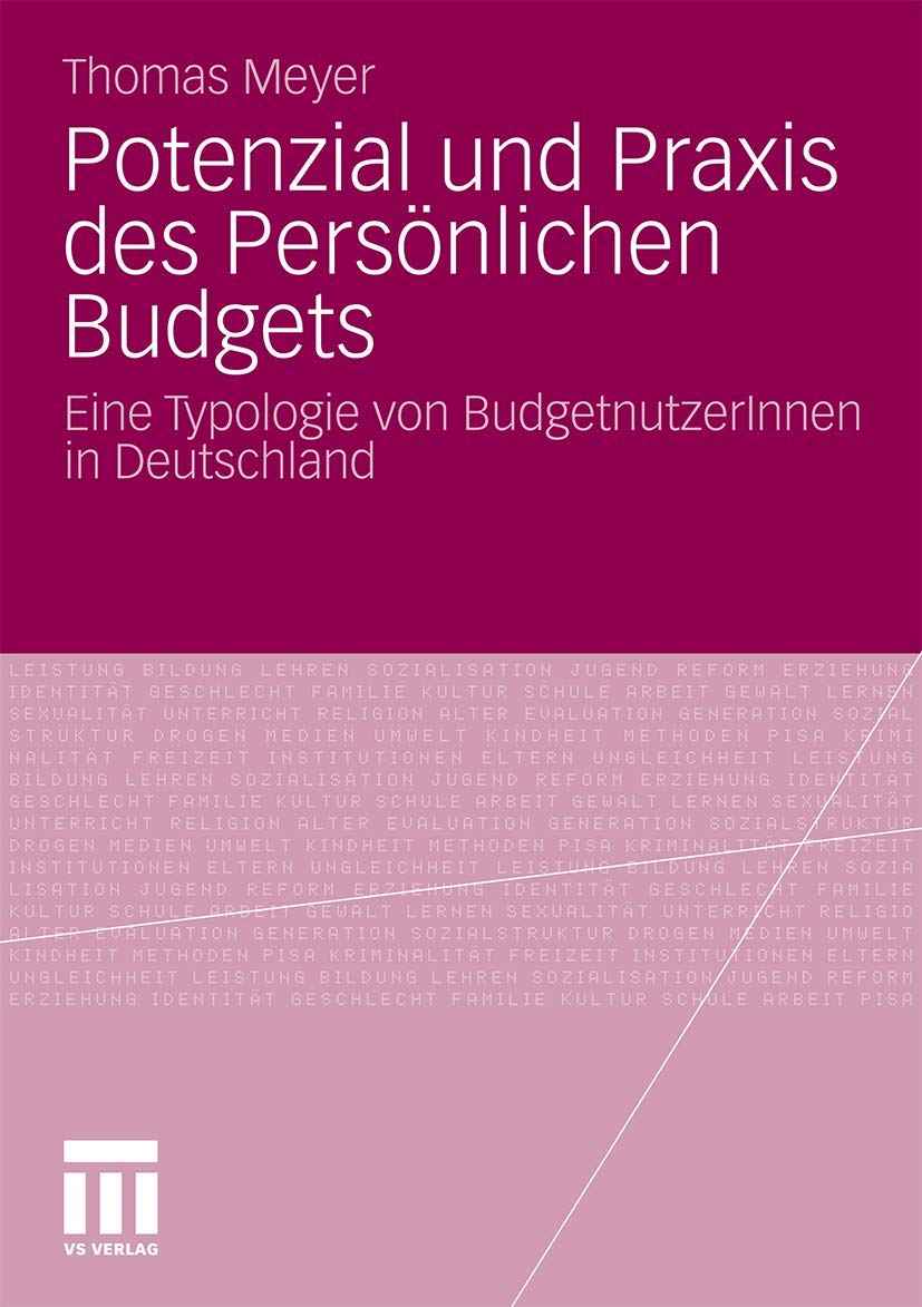Potenzial und Praxis des Persönlichen Budgets: Eine Typologie von BudgetnutzerInnen in Deutschland Social Sciences