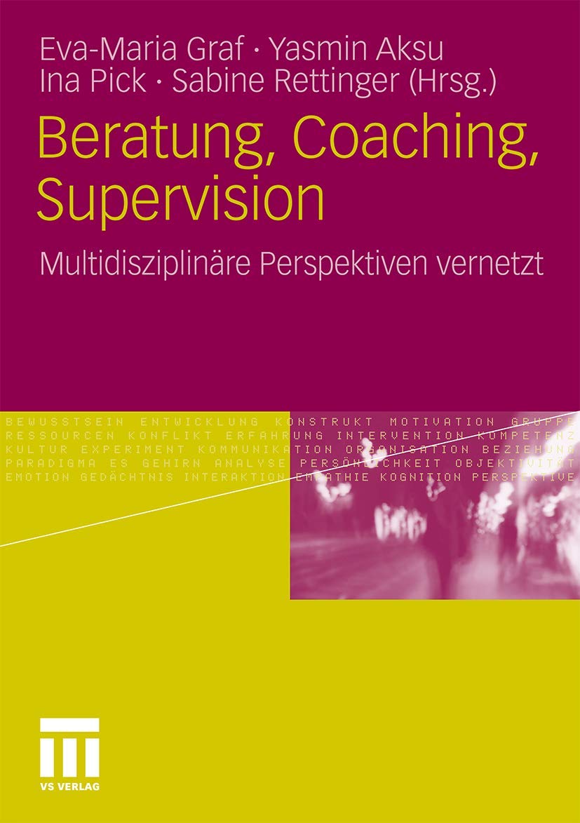 Beratung, Coaching, Supervision: Multidisziplinäre Perspektiven vernetzt Law
