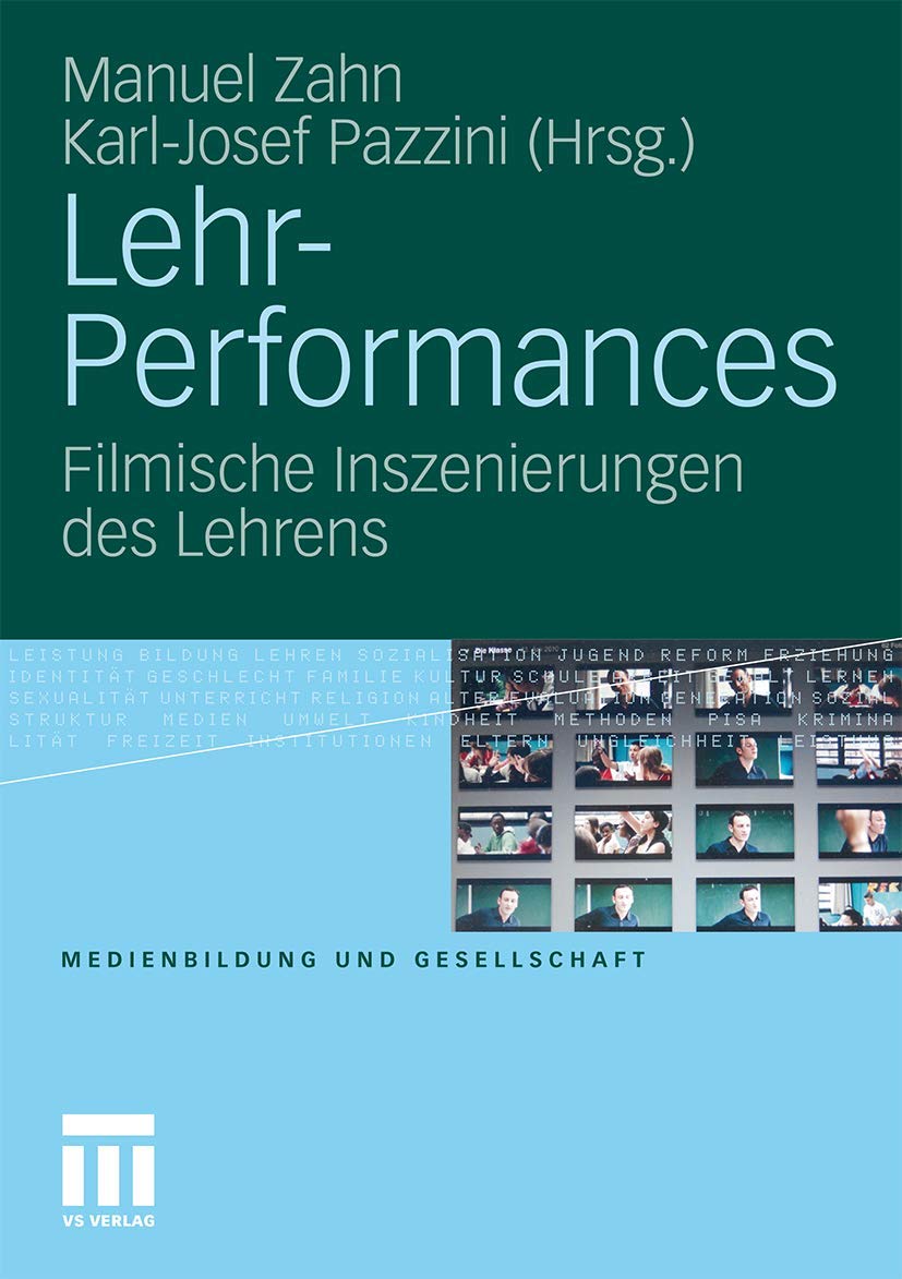 Lehr-Performances: Filmische Inszenierungen des Lehrens (Medienbildung und Gesellschaft, Band 17) Study Guides