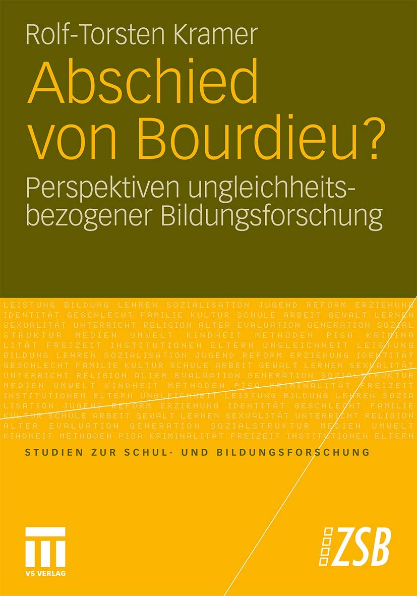 Abschied von Bourdieu?: Perspektiven ungleichheitsbezogener Bildungsforschung (Studien zur Schul- und Bildungsforschung, Band 39) Learning & Reference