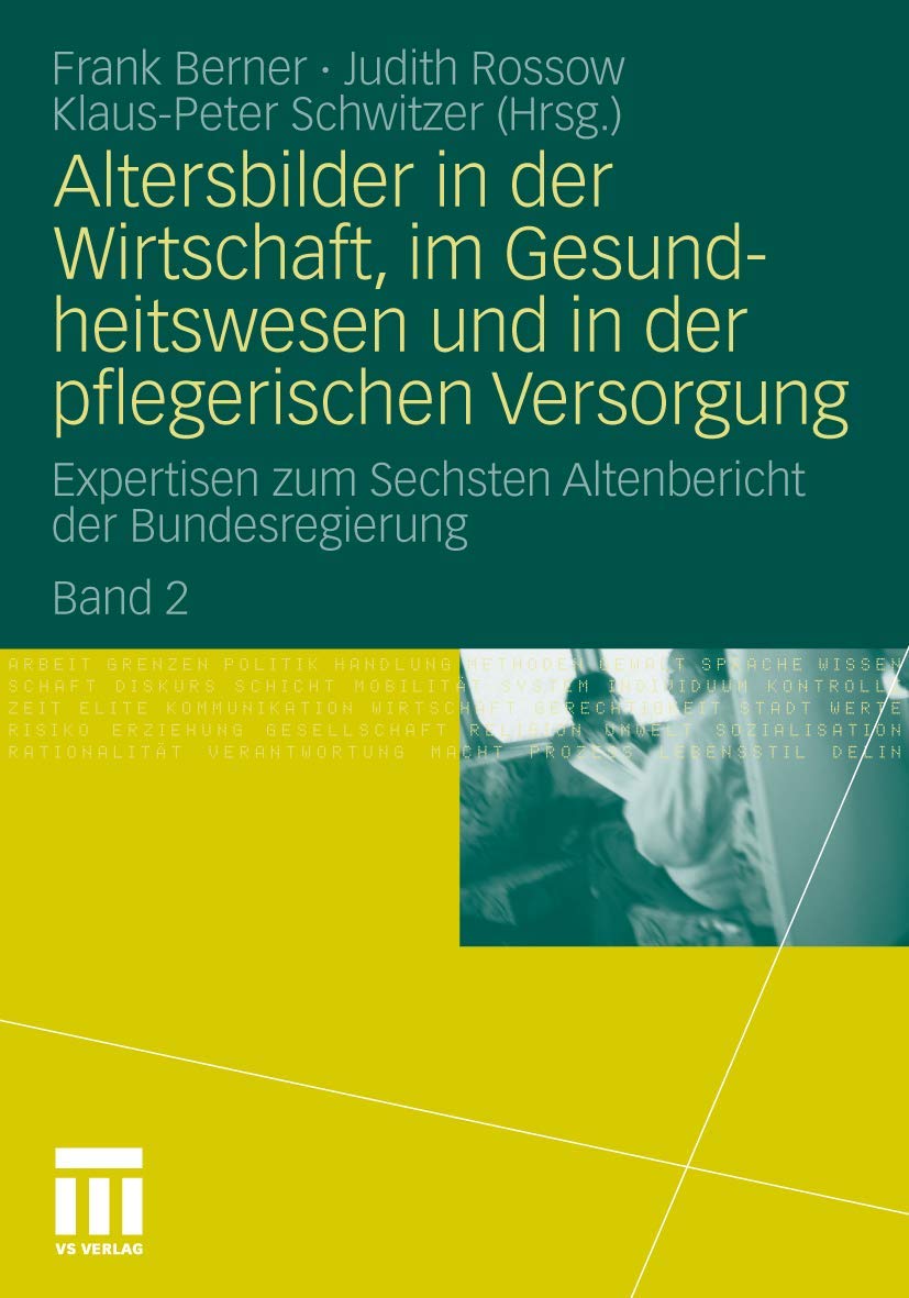 Altersbilder in der Wirtschaft, im Gesundheitswesen und in der pflegerischen Versorgung: Expertisen zum Sechsten Altenbericht der Bundesregierung. Band 2 Law