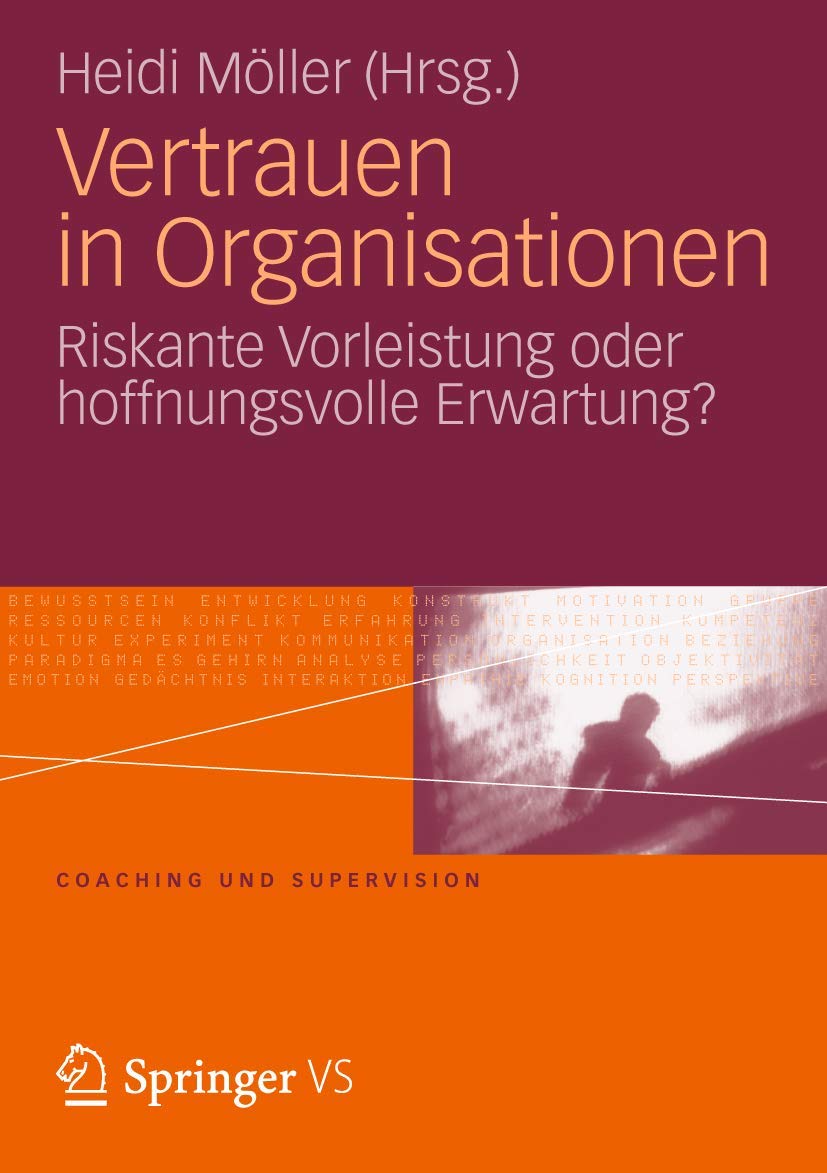 Vertrauen in Organisationen: Riskante Vorleistung oder hoffnungsvolle Erwartung? (Coaching und Supervision) Law