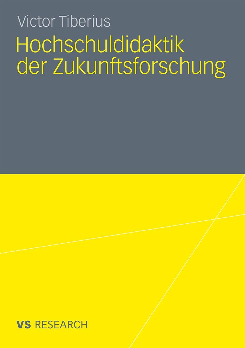 Hochschuldidaktik Der Zukunftsforschung (German Edition) Learning & Reference