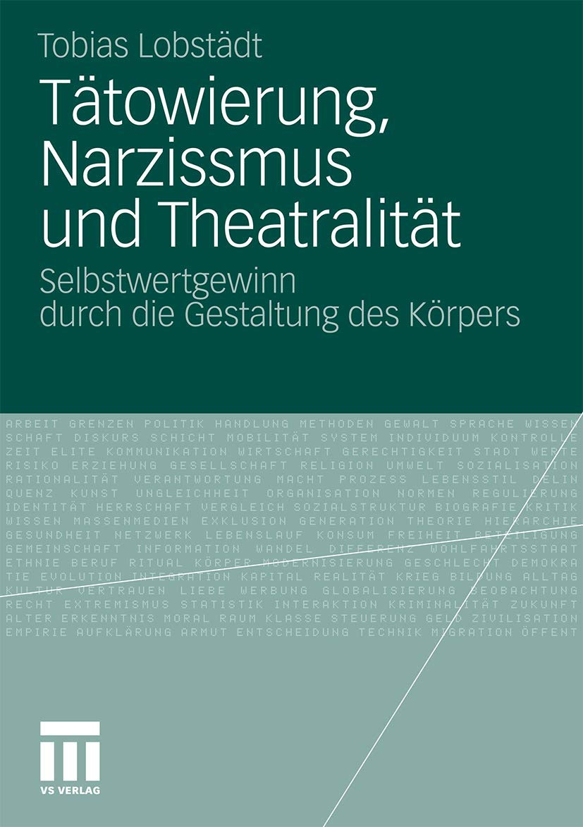 Tätowierung, Narzissmus Und Theatralität: Selbstwertgewinn durch die Gestaltung des Körpers (German Edition) Law