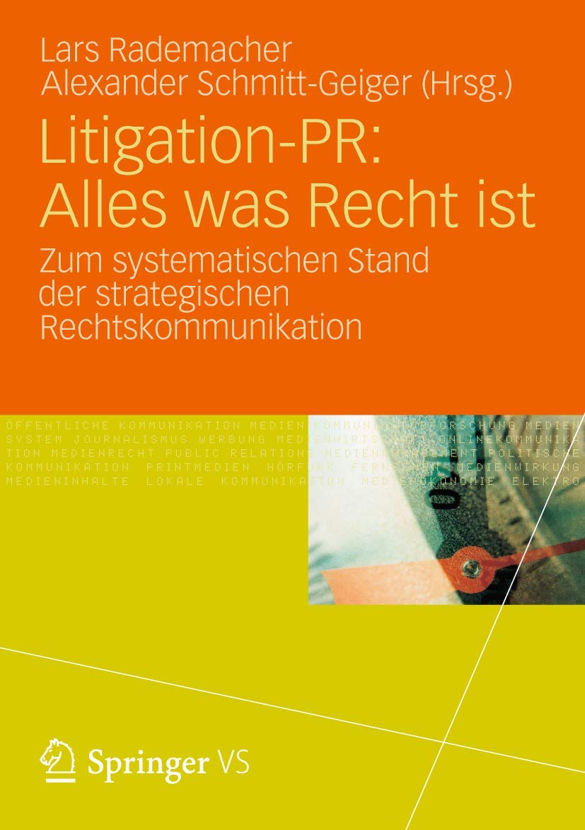 Litigation-PR: Alles was Recht ist: Zum systematischen Stand der strategischen Rechtskommunikation Law