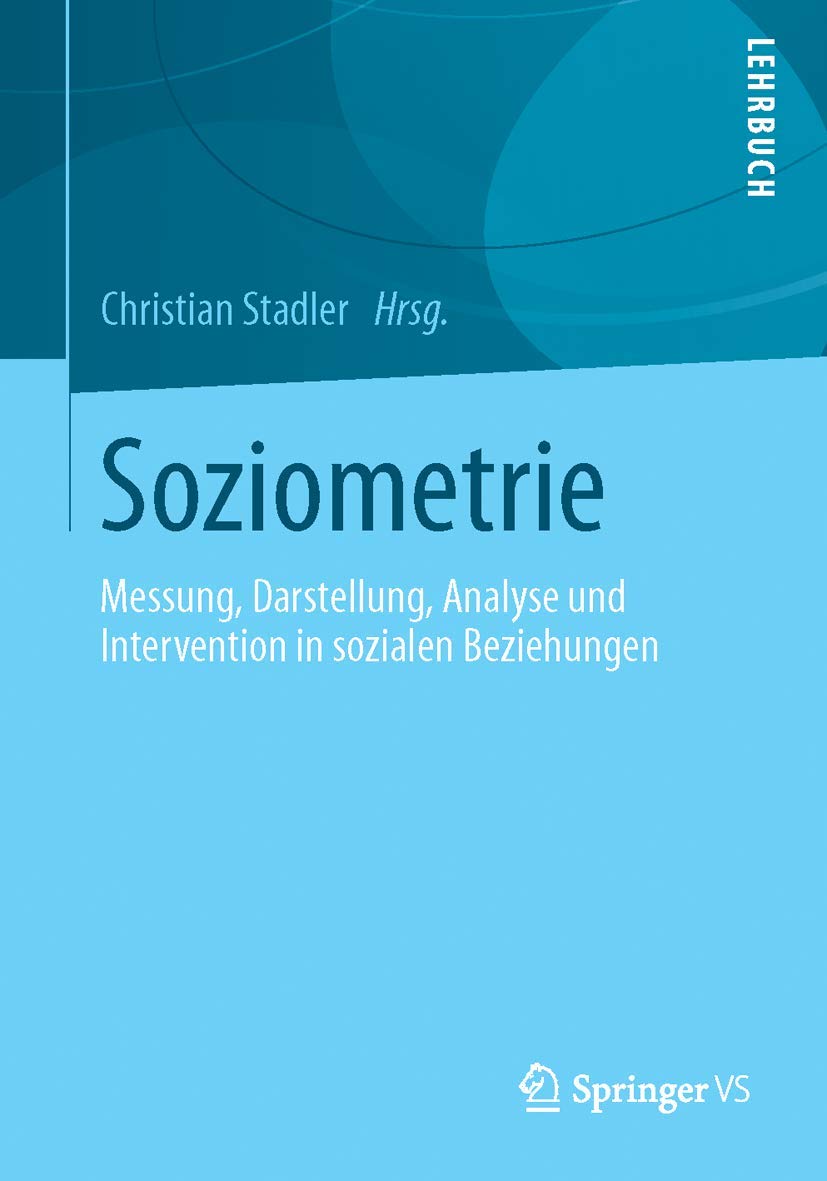 Soziometrie: Messung, Darstellung, Analyse und Intervention in sozialen Beziehungen Medicine