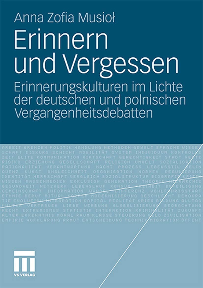 Erinnern und Vergessen: Erinnerungskulturen im Lichte der deutschen und polnischen Vergangenheitsdebatten Law