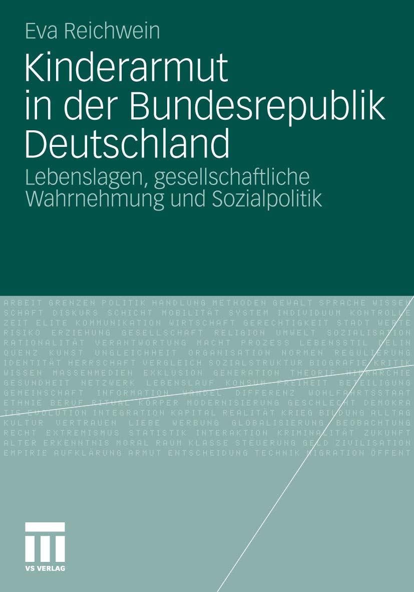 Kinderarmut in der Bundesrepublik Deutschland: Lebenslagen, Gesellschaftliche Wahrnehmung und Sozialpolitik (German Edition) Law