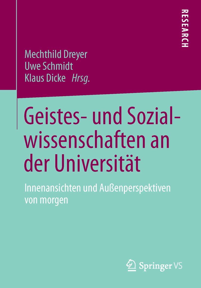 Geistes- und Sozialwissenschaften an der Universität: Innenansichten und Außenperspektiven von Morgen (German and German Edition) Law
