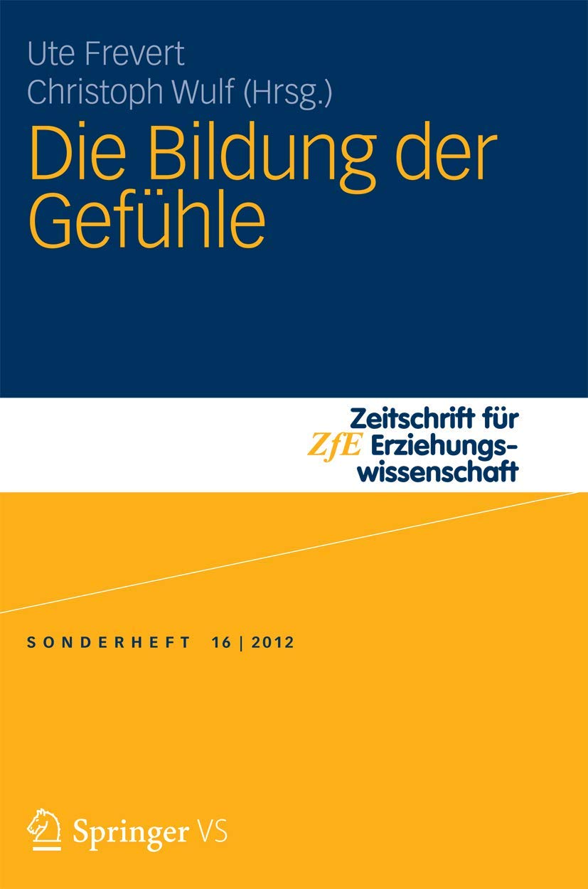 Die Bildung der Gefühle (Zeitschrift für Erziehungswissenschaft - Sonderheft, Band 16) Social Sciences