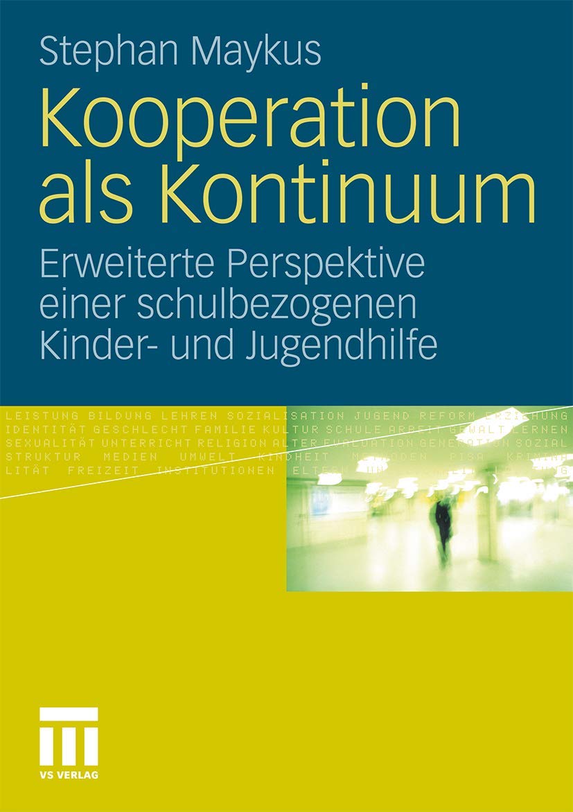 Kooperation als Kontinuum: Erweiterte Perspektive einer schulbezogenen Kinder- und Jugendhilfe Social Sciences
