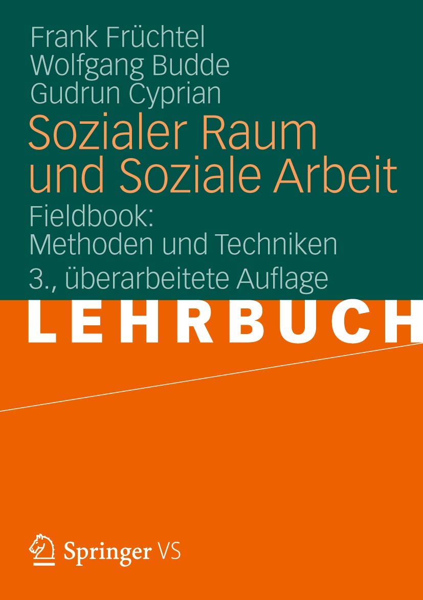 Sozialer Raum und Soziale Arbeit: Fieldbook: Methoden und Techniken Social Sciences
