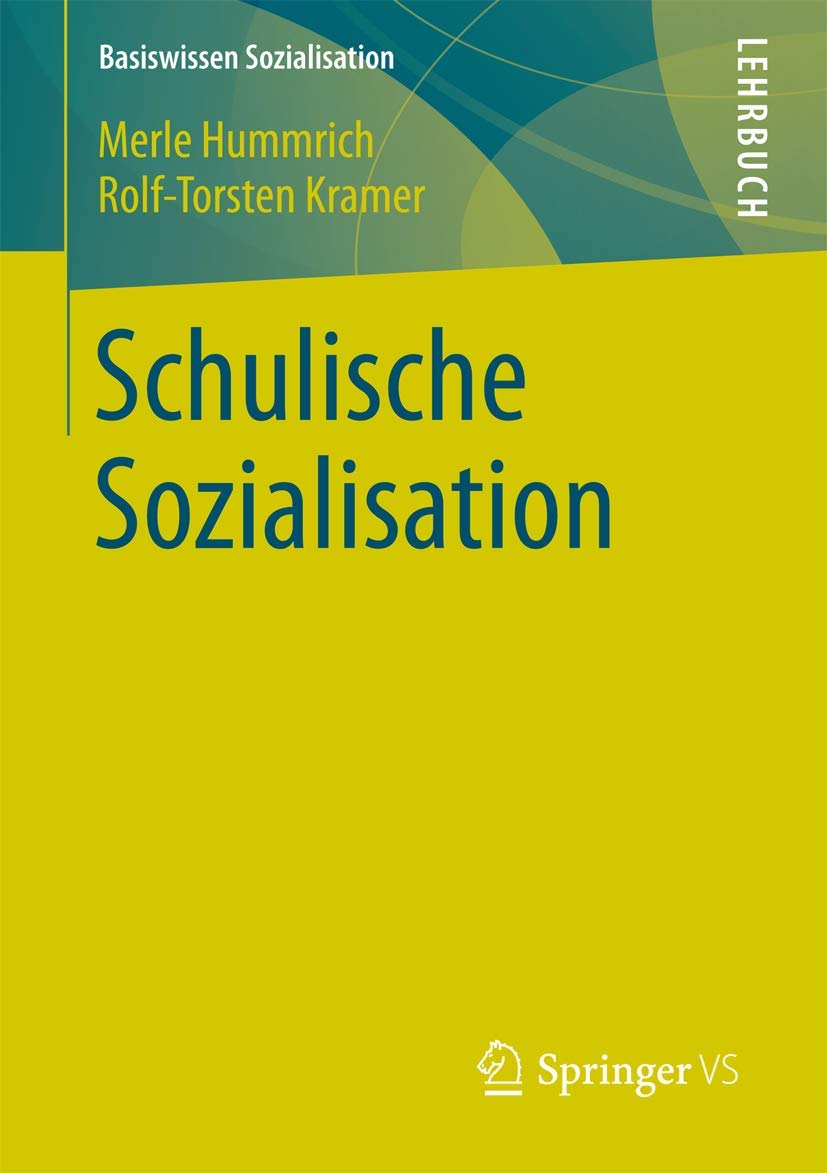 Schulische Sozialisation (Basiswissen Sozialisation, Band 5) Business, Finance & Career