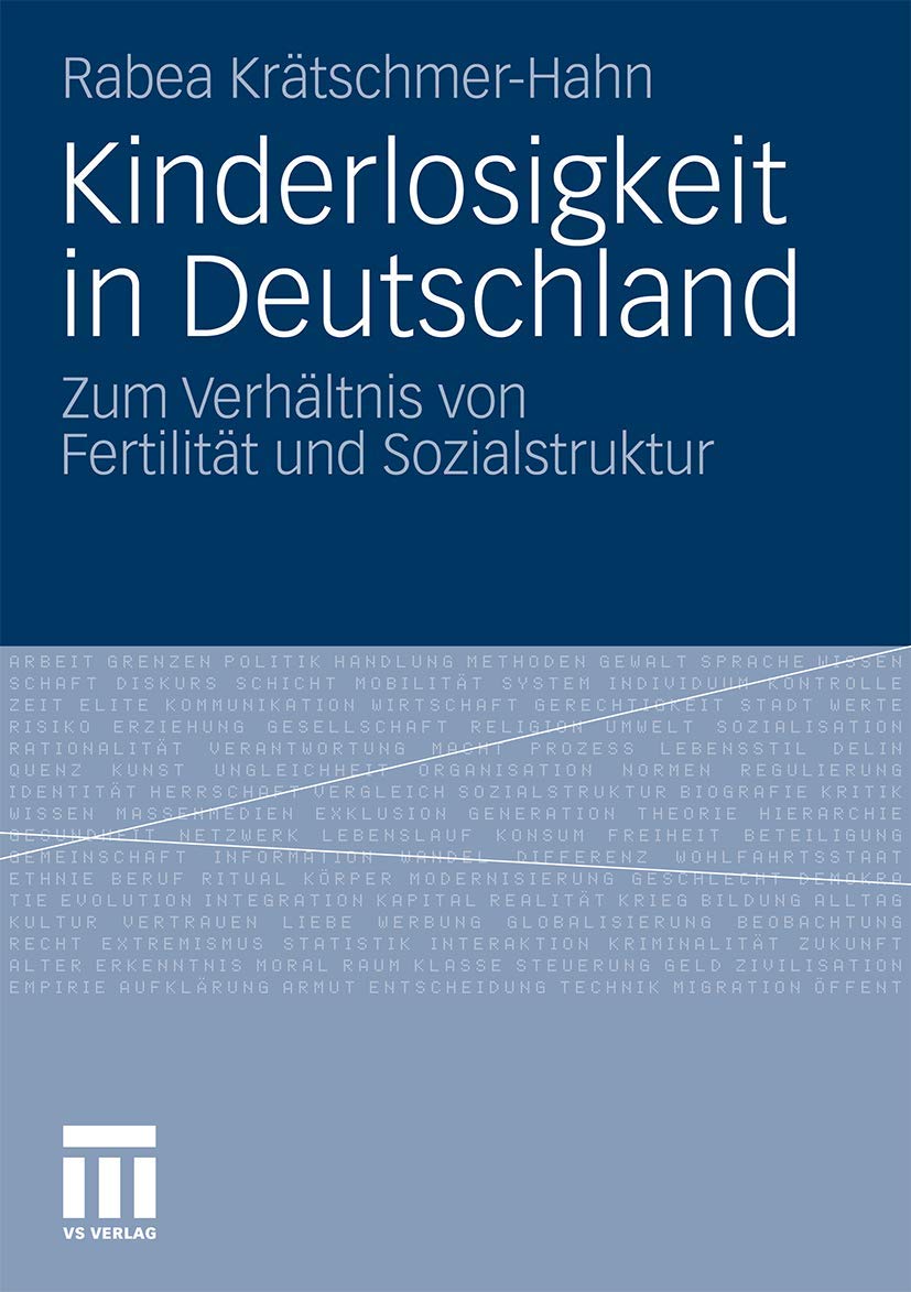 Kinderlosigkeit in Deutschland: Zum Verhältnis von Fertilität und Sozialstruktur (German Edition) Law