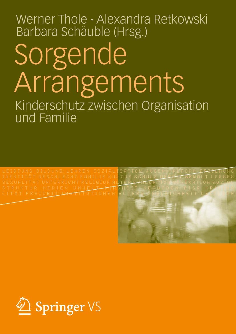 Sorgende Arrangements: Kinderschutz Zwischen Organisation und Familie (German Edition) Law