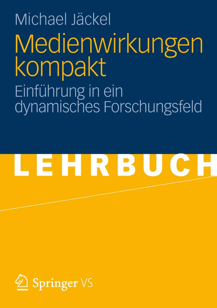 Medienwirkungen Kompakt: Einführung in ein Dynamisches Forschungsfeld (German Edition) Law