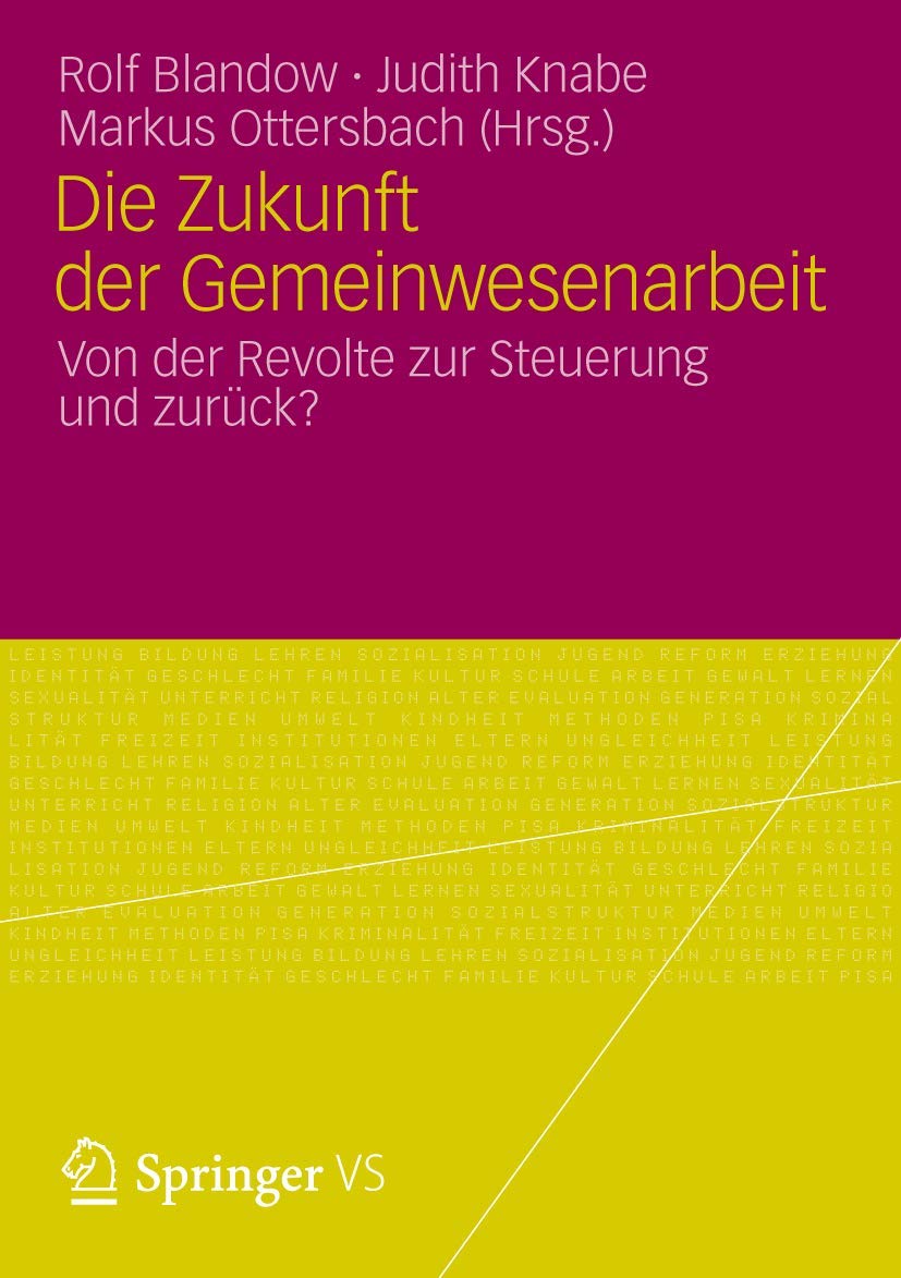Die Zukunft der Gemeinwesenarbeit: Von der Revolte zur Steuerung und zurück? Law