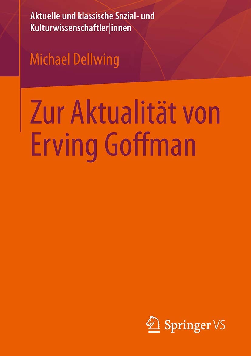 Zur Aktualität von Erving Goffman (Aktuelle und klassische Sozial- und KulturwissenschaftlerInnen) Law