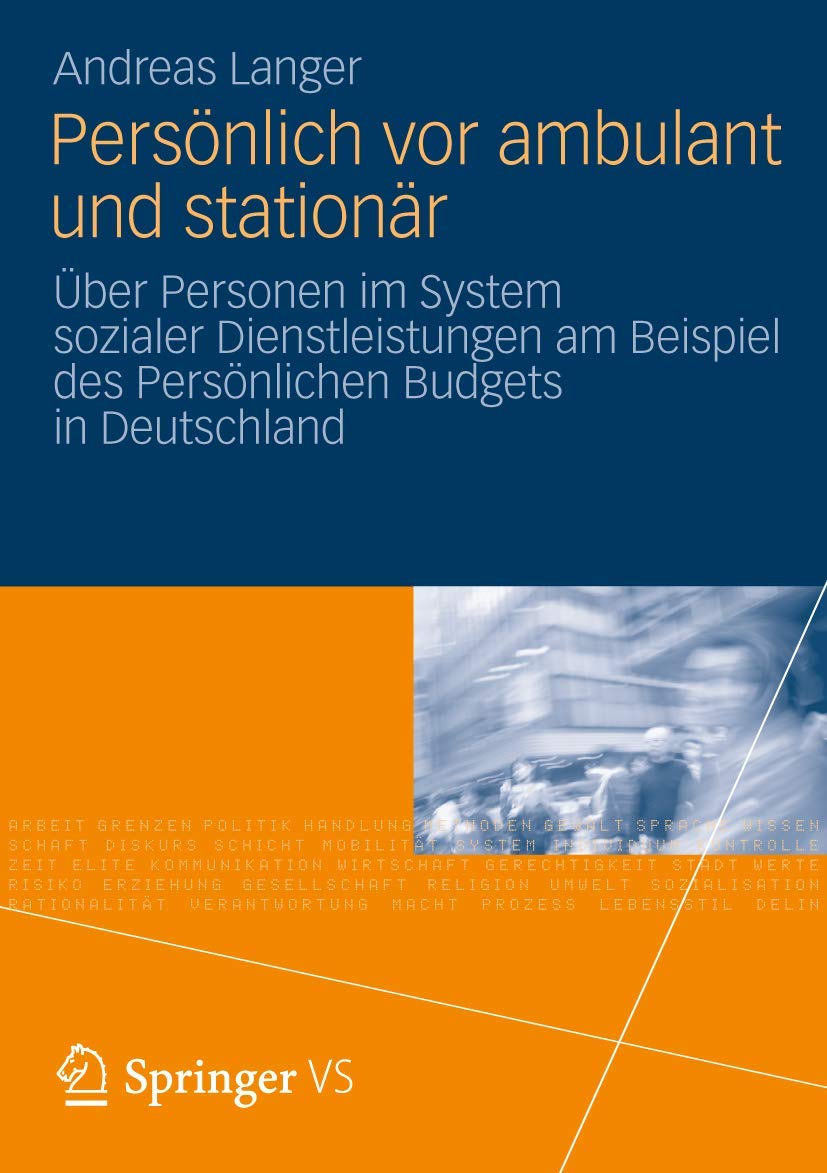 Persönlich vor ambulant und stationär: Über Personen im System sozialer Dienstleistungen am Beispiel des Persönlichen Budgets in Deutschland Medicine