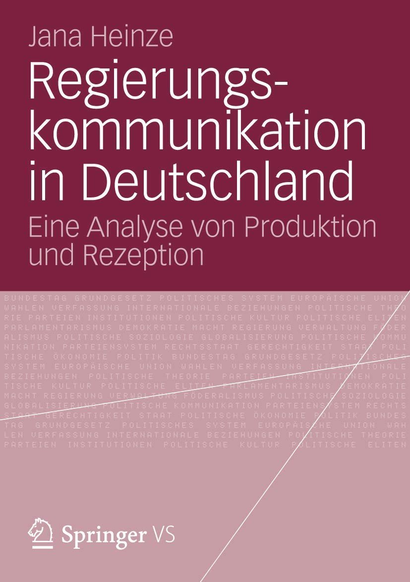 Regierungskommunikation in Deutschland: Eine Analyse von Produktion und Rezeption Law
