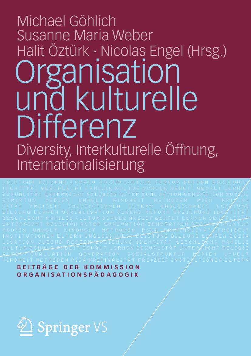 Organisation und kulturelle Differenz: Diversity, Interkulturelle Öffnung, Internationalisierung (Organisation und Pädagogik, Band 12) Business, Finance & Career