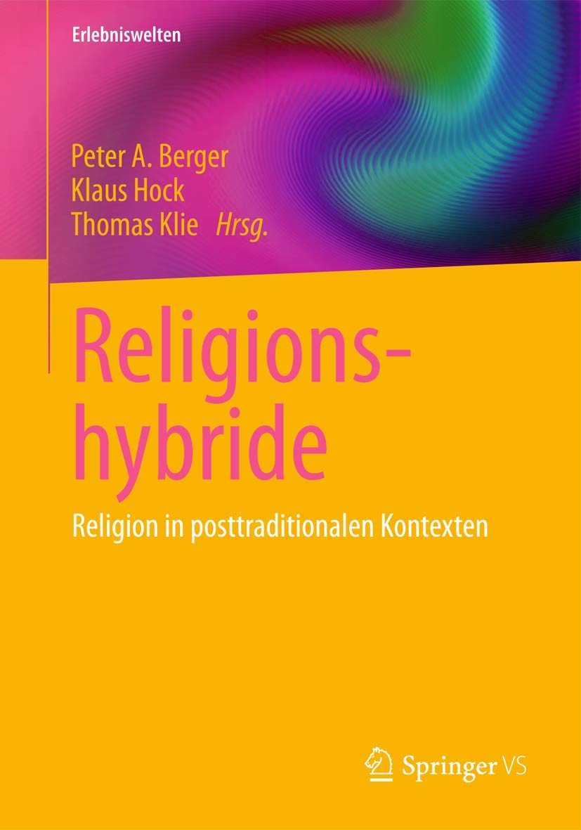 Religionshybride: Religion in posttraditionalen Kontexten (Erlebniswelten) Law