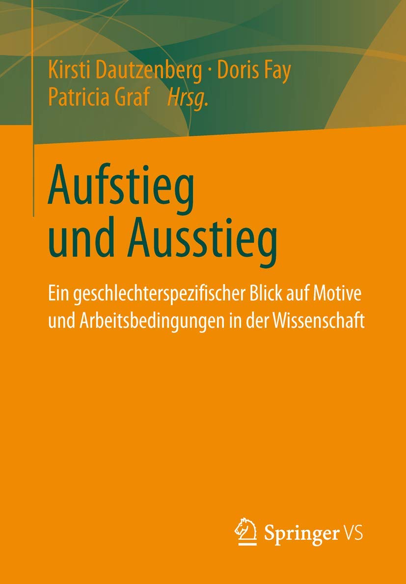 Aufstieg und Ausstieg: Ein geschlechterspezifischer Blick auf Motive und Arbeitsbedingungen in der Wissenschaft Law