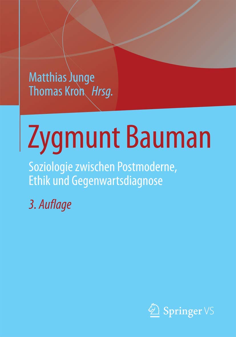 Zygmunt Bauman: Soziologie zwischen Postmoderne, Ethik und Gegenwartsdiagnose Law