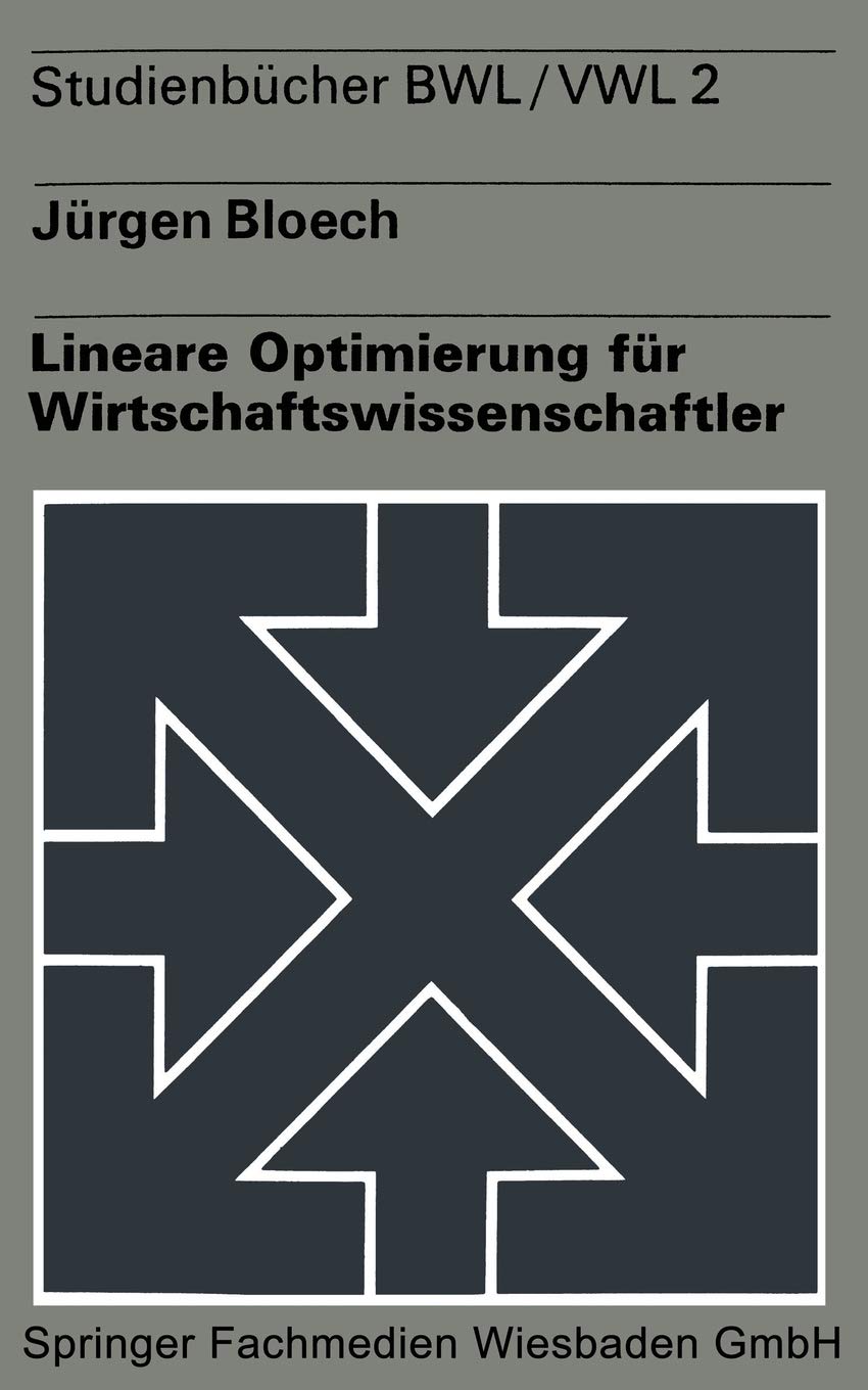 Lineare Optimierung fur Wirtschaftswissenschaftler (German Edition) Law