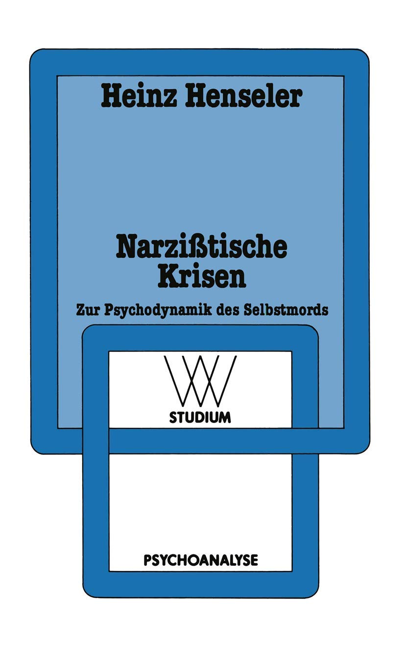 Narzißtische Krisen. Zur Psychodynamik des Selbstmords. Social Sciences