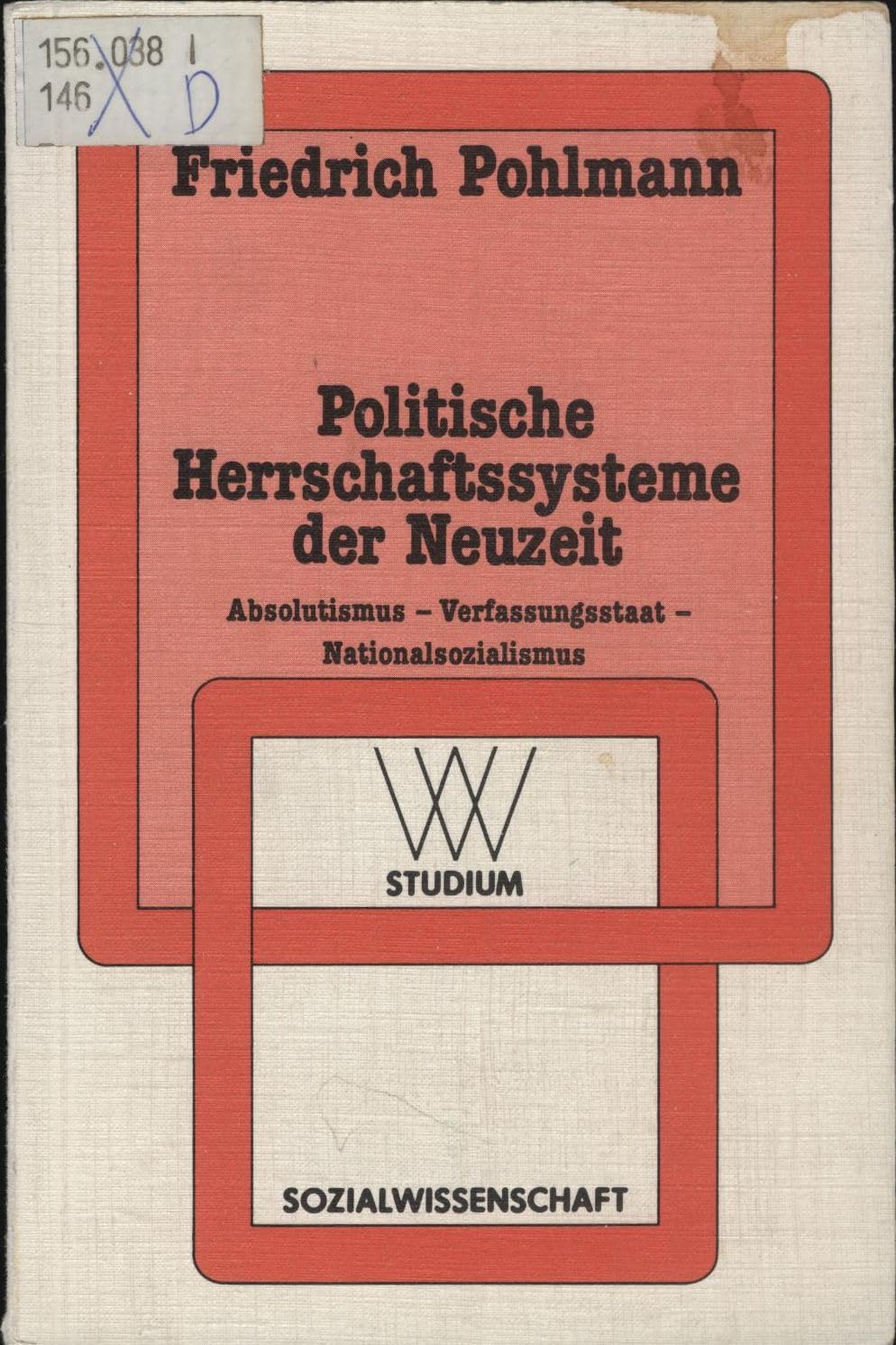 Politische Herrschaftssysteme der Neuzeit: Absolutismus - Verfassungsstaat - Nationalsozialismus Social Sciences