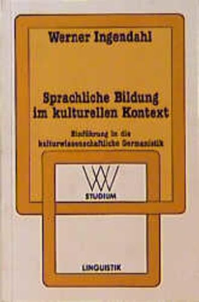 Sprachliche Bildung im kulturellen Kontext: Einführung in die kulturwissenschaftliche Germanistik (wv studium) Law