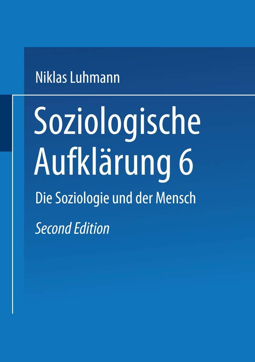 Soziologische Aufklärung 6: Die Soziologie und der Mensch Media & Communication