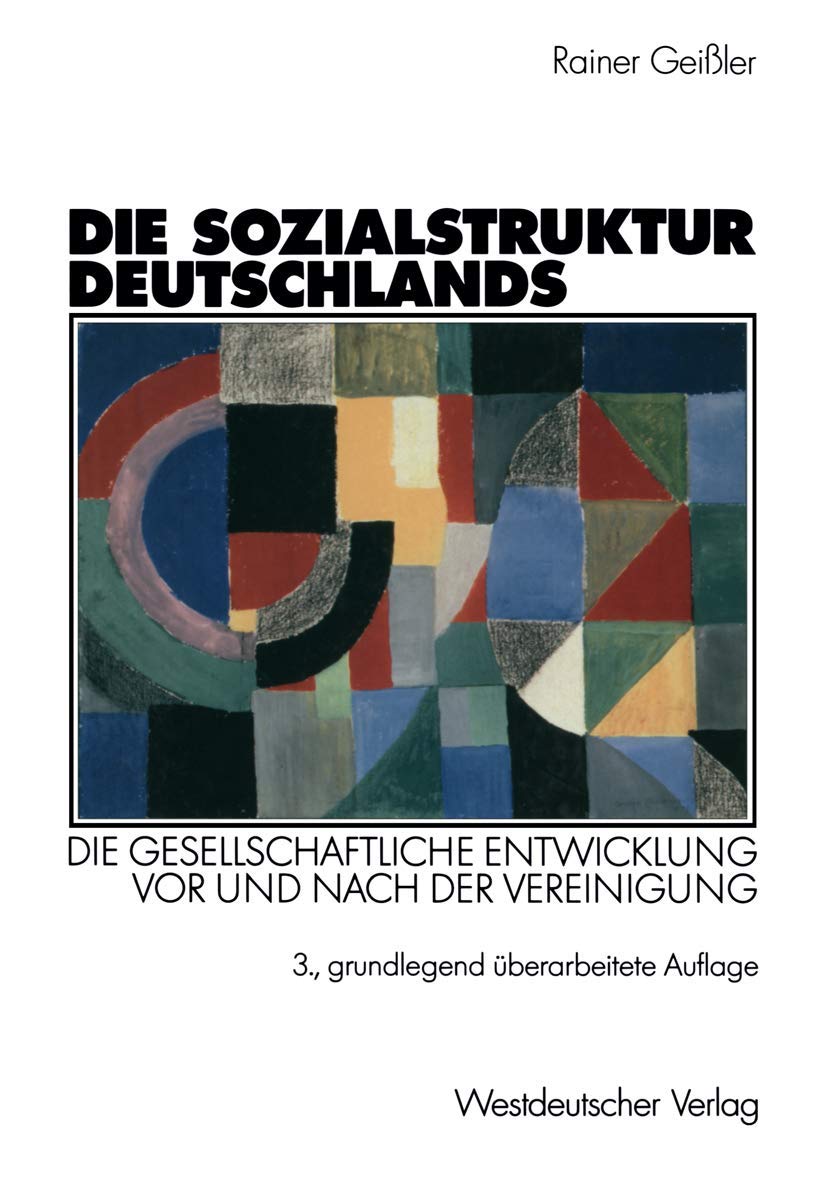 Die Sozialstruktur Deutschlands. Die gesellschaftliche Entwicklung vor und nach der Vereinigung Law