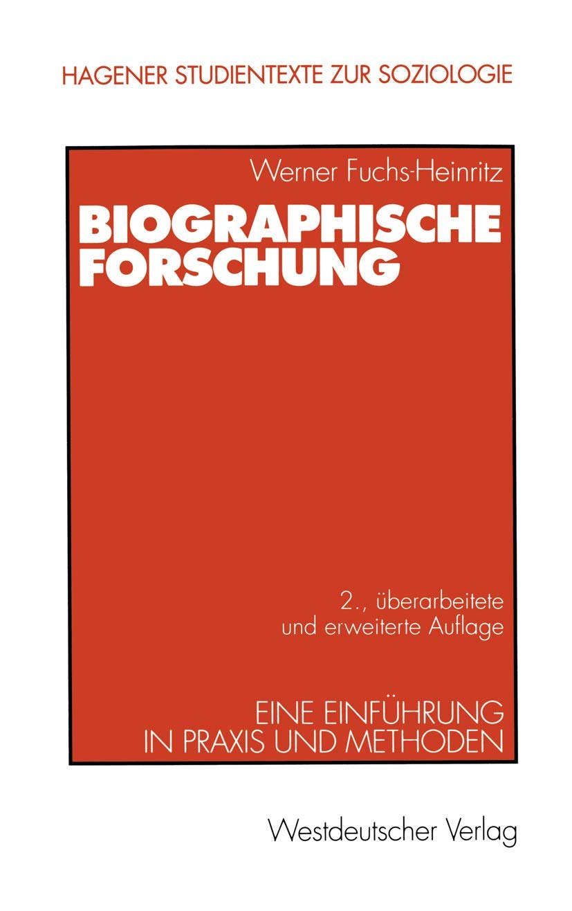 Biographische Forschung: Eine Einführung in Praxis und Methoden (Studientexte zur Soziologie) Social Sciences