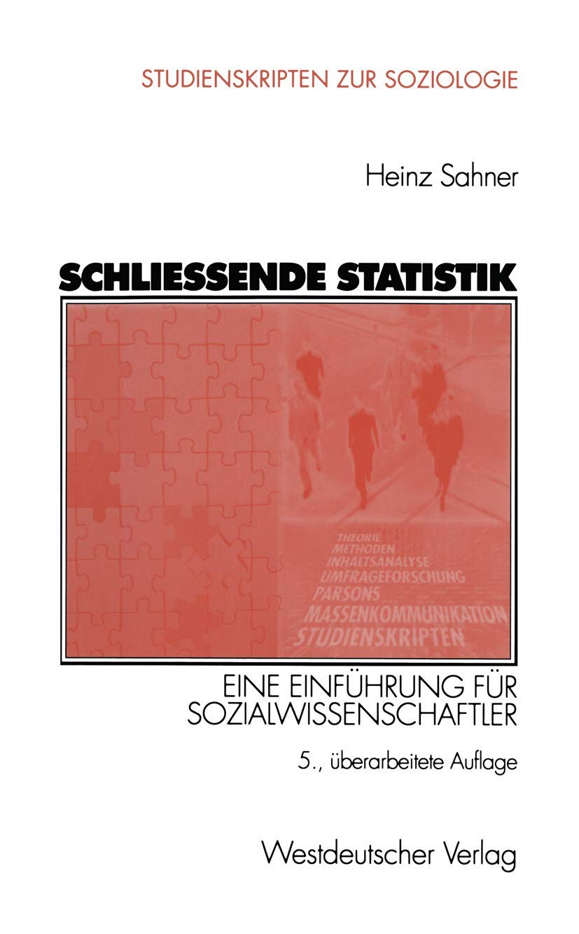 Schließende Statistik: Eine Einführung für Sozialwissenschaftler (Studienskripten zur Soziologie) Social Sciences