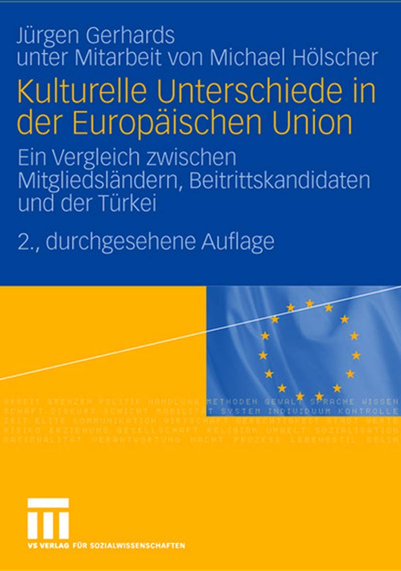 Kulturelle Unterschiede in der Europäischen Union: Ein Vergleich Zwischen Mitgliedsländern, Beitrittskandidaten und der Türkei (German Edition) Law